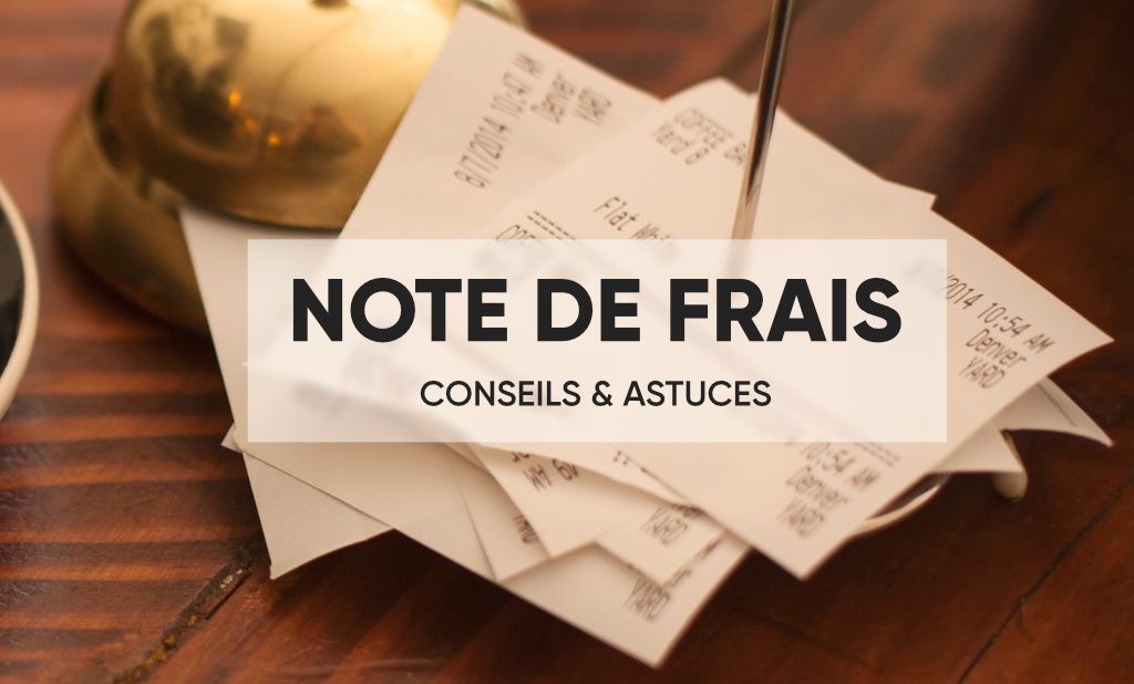 Note de frais nos astuces et règles à suivre