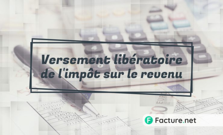 Versement libératoire de l'impôt sur le revenu