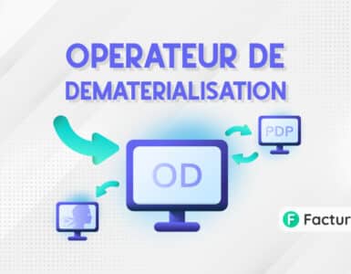 Opérateur de dématérialisation OD facture électronique